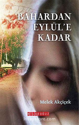 Bahar'dan Eylül'e Kadar