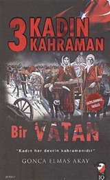 3 Kadın 3 Kahraman Bir Vatan