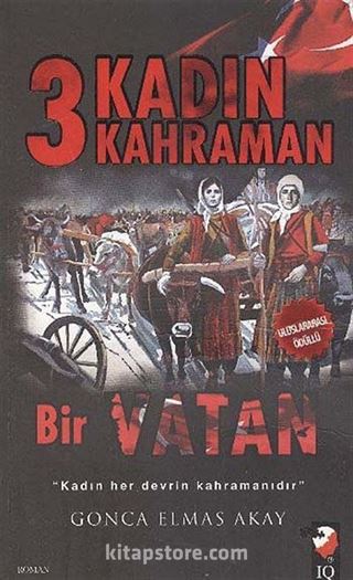 3 Kadın 3 Kahraman Bir Vatan