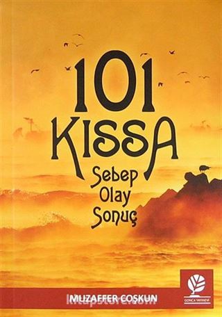 101 Kıssa Sebep-Olay-Sonuç