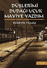 Düşlerimi Dudağı Uçuk Maviye Yazdım