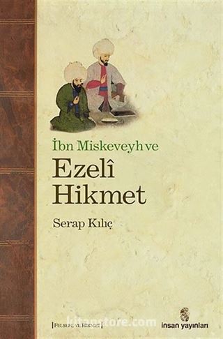 İbn Miskeveyh ve Ezeli Hikmet