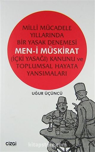 Milli Mücadele Yıllarında Bir Yasak Denemesi Men-i Müskirat