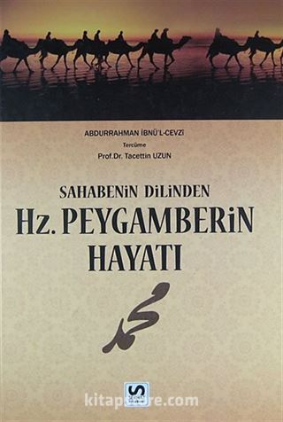 Sahabenin Dilinden Hz. Peygamberin Hayatı