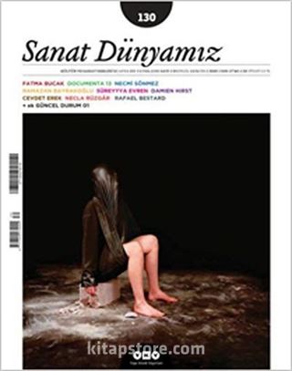 Sanat Dünyamız İki Aylık Kültür ve Sanat Dergisi Sayı:130 Eylül - Ekim 2012