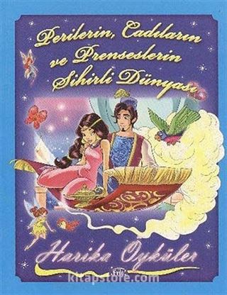 Perilerin Cadıların ve Prenseslerin Sihirli Dünyası / Harika Öyküler