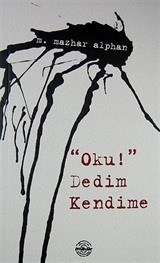 Oku! Dedim Kendime