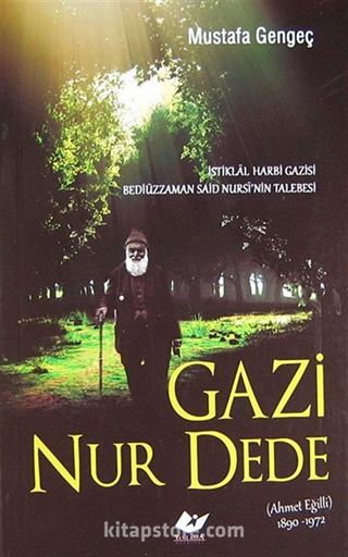 Gazi Nur Dede (Ahmet Eğilli 1890-1972)