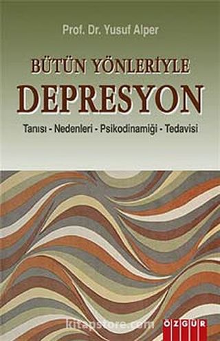 Bütün Yönleriyle Depresyon