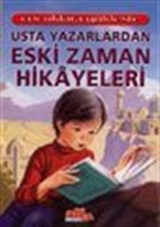 Usta Yazarlardan Eski Zaman Hikayeleri