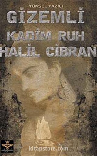 Gizemli Kadim Ruh Halil Cibran