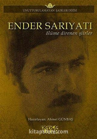 Ender Sarıyatı Ölüme Direnen Şiirler