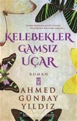 Kelebekler Gamsız Uçar