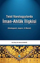 Teist Varoluşçularda İman-Ahlak İlişkisi