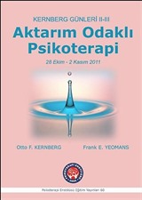 Kernberg Günleri II-III Aktarım Odaklı Psikoterapi - 28-Ekim-2 Kasım 2011