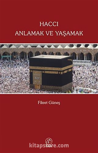 Haccı Anlamak ve Yaşamak