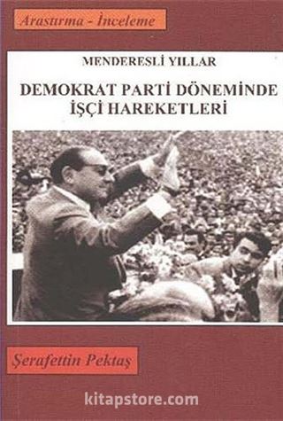 Demokrat Parti Döneminde İşçi Hareketleri