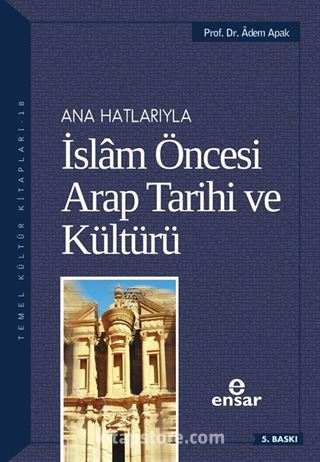 Ana Hatlarıyla İslam Öncesi Arap Tarihi ve Kültürü