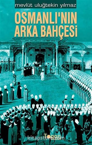 Osmanlı'nın Arka Bahçesi