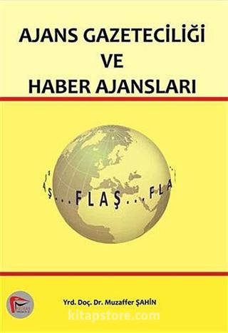 Ajans Gazeteciliği ve Haber Ajansları