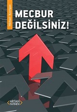 Mecbur Değilsiniz!