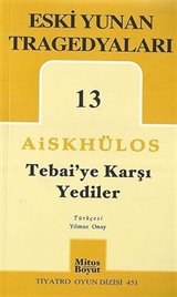 Tebai'ye Karşı Yediler / Eski Yunan Tragedyaları 13