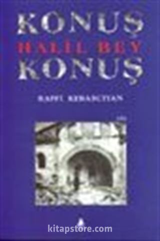 Konuş Halil Bey Konuş