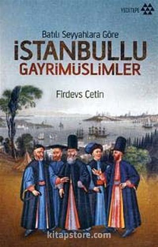 Batılı Seyyahlara Göre İstanbullu Gayrimüslimler