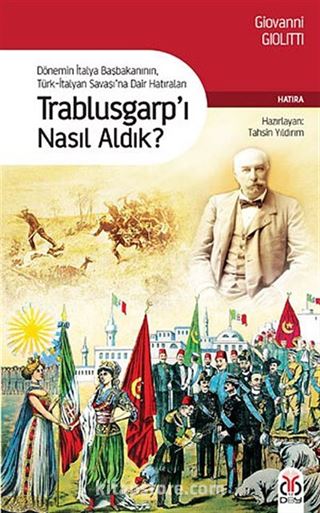 Trablusgarp'ı Nasıl Aldık?