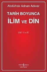 Tarih Boyunca İlim ve Din - Cilt I/II