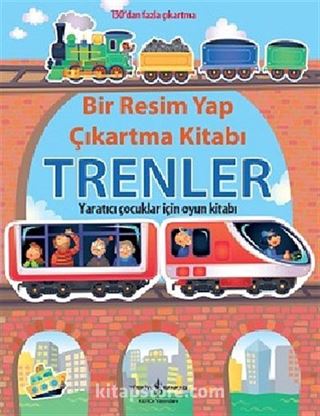 Bir Resim Yap Çıkartma Kitabı - Trenler