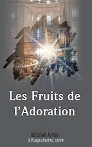 Les Fruits de L'adoration