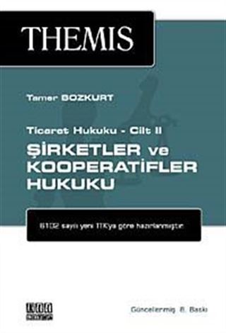 THEMIS Şirketler ve Kooperatifler Hukuku / Ticaret Hukuku Cilt 2