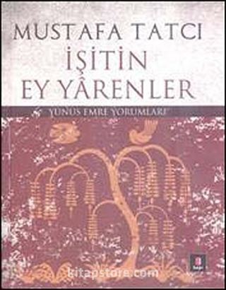 İşitin Ey Yarenler (Ciltli)