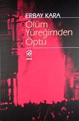 Ölüm Yüreğimden Öptü