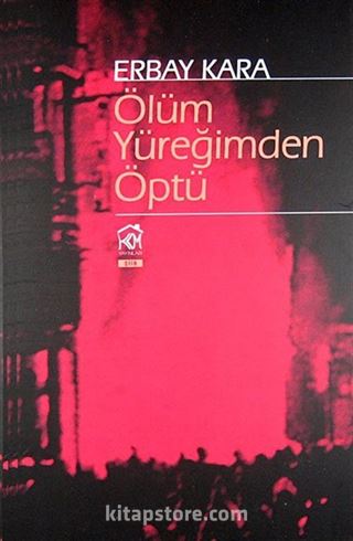 Ölüm Yüreğimden Öptü