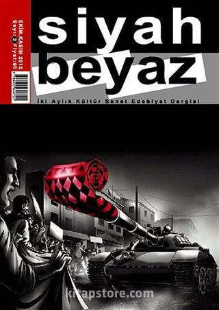 Siyah Beyaz İki Aylık Kültür Sanat Edebiyat Dergisi Sayı :2 Ekim-Kasım 2012