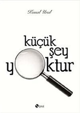 Küçük Şey Yoktur (Keten Cilt)