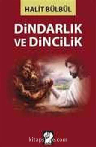 Dindarlık ve Dincilik