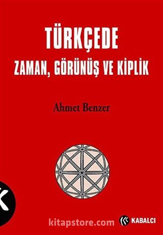 Türkçede Zaman, Görünüş ve Kiplik