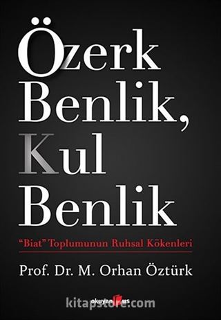 Özerk Benlik, Kul Benlik