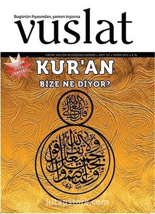 Vuslat Aylık Eğitim ve Kültür Dergisi Yıl:9 Sayı:137 Kasım 2012