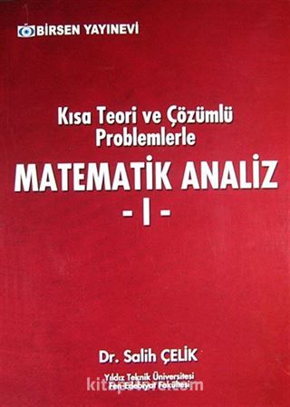 Kısa Teori ve Çözümlü Problemlerle Matematik Analiz 1