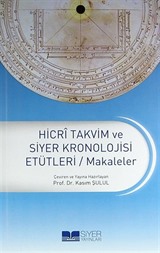 Hicri Takvim ve Siyer Kronolojisi Etütleri / Makaleler