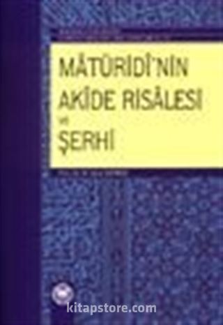 Matüridi'nin Akide Risalesi ve Şerhi