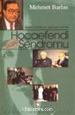 Sosyo-politik Bir Gerçek Olarak Hocaefendi Sendromu