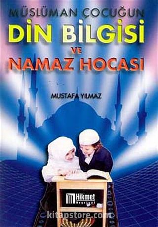 Müslüman Çocuğun Din Bilgisi Ve Namaz Hocası