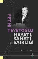 Fethi Tevetoğlu Hayatı, Sanatı ve Şairliği