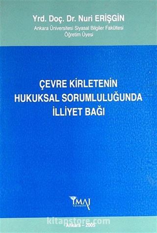 Çevre Kirletenin Hukuksal Sorumluluğunda İlliyet Bağı