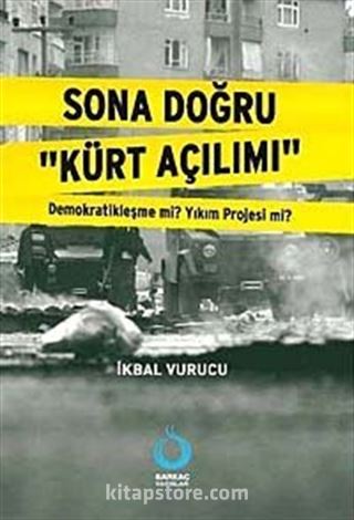 Sona Doğru Kürt Açılımı